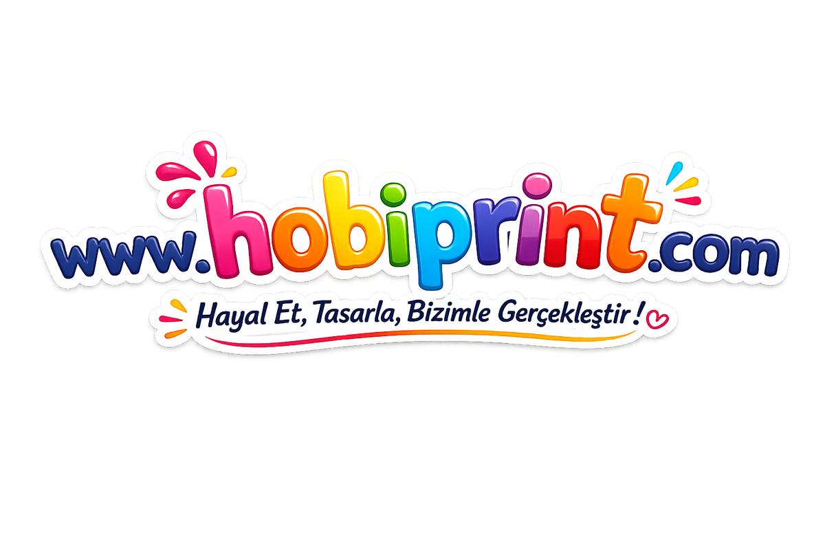 Hobi Print — Hayal Et, Tasarla, Bizimle Gerçekleştir